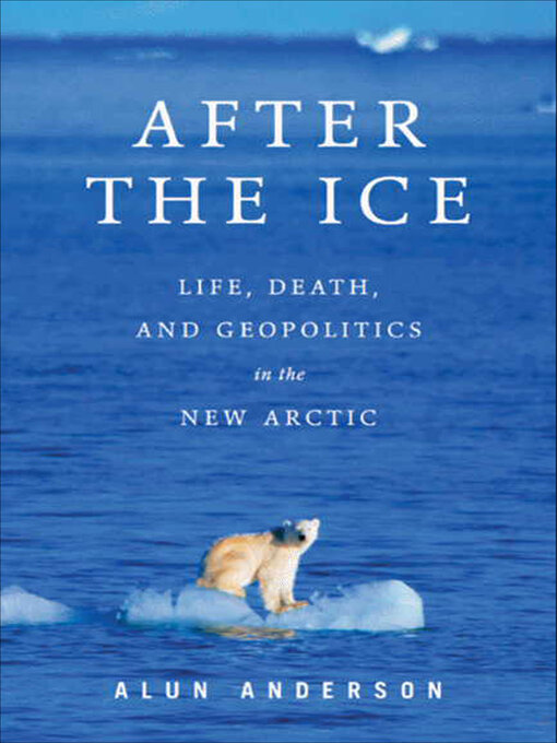 Title details for After the Ice by Alun Anderson - Available